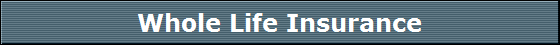 Whole Life Insurance